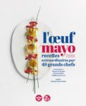 Le livre édité par l'Association de sauvegarde de l'œuf mayonnaise, avec les recettes des plus grands chefs. (CHERCHE MIDI)